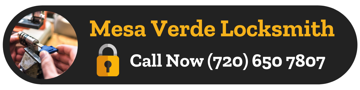Mesa Verde Locksmith call now